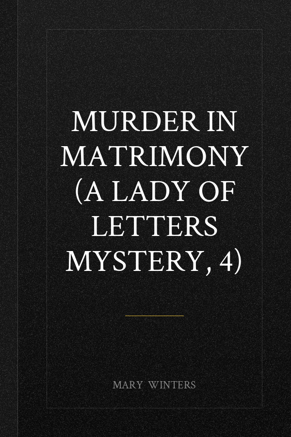 Murder in Matrimony (A Lady of Letters Mystery, 4)