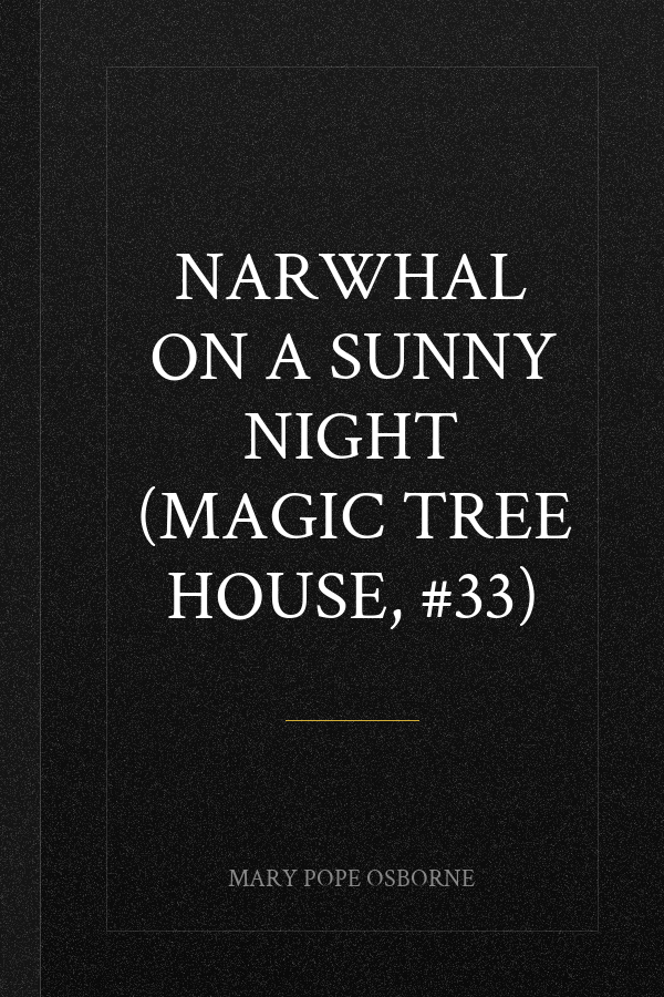 Narwhal on a Sunny Night (Magic Tree House, #33)
