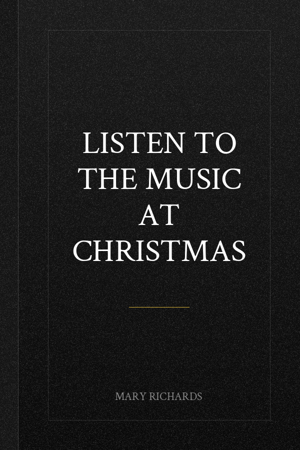 Listen to the Music at Christmas