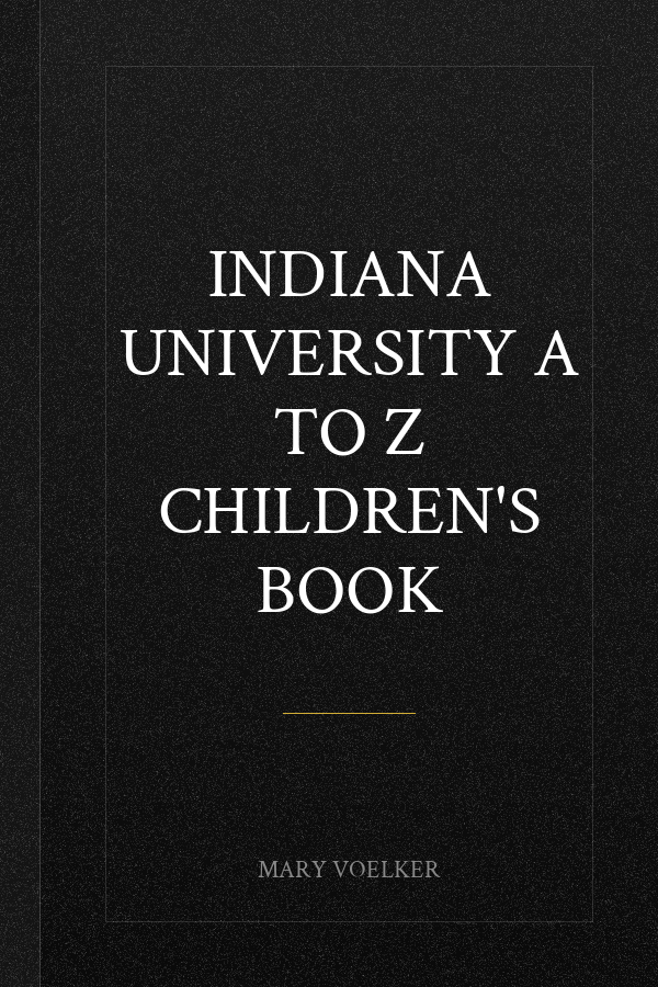 Indiana University A to Z Children's Book