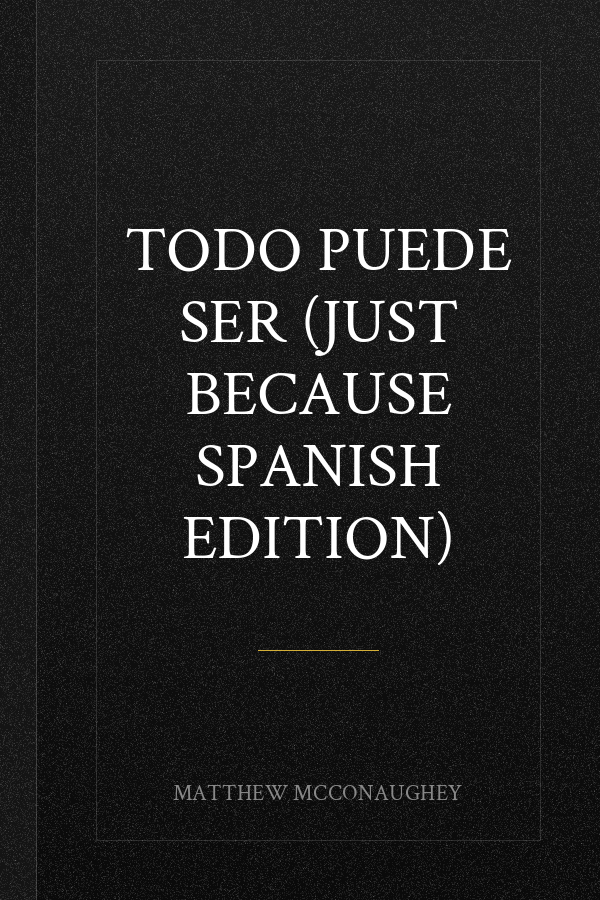Todo puede ser (Just Because Spanish Edition)