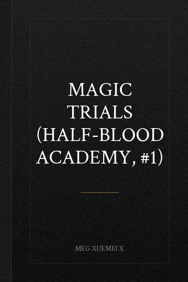 Magic Trials (Half-Blood Academy, #1)