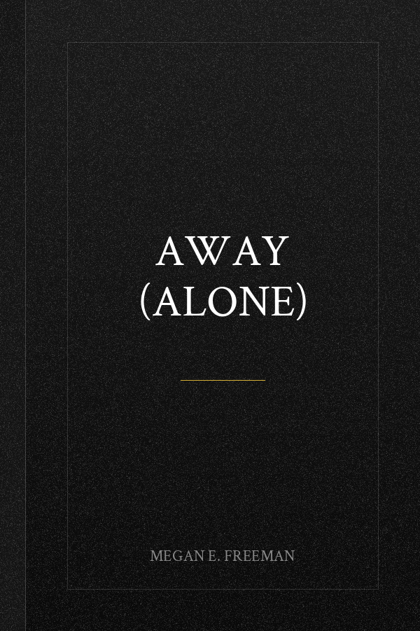 Away (Alone)