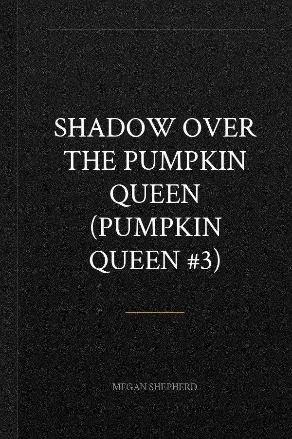 Shadow over the Pumpkin Queen (Pumpkin Queen #3)