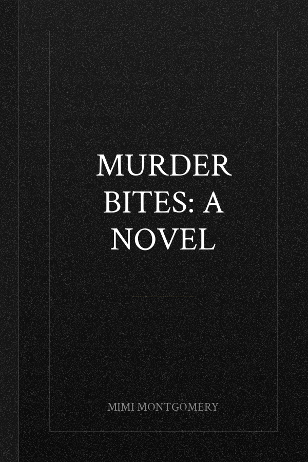 Murder Bites: A Novel