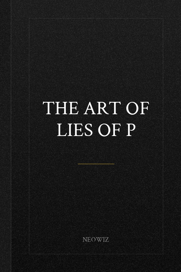 The Art of Lies of P