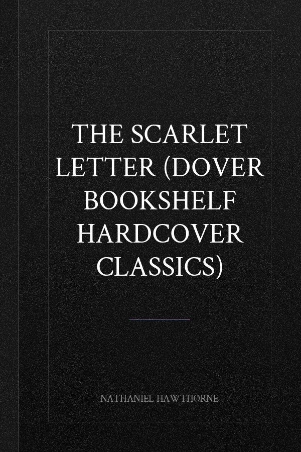 The Scarlet Letter (Dover Bookshelf Hardcover Classics)