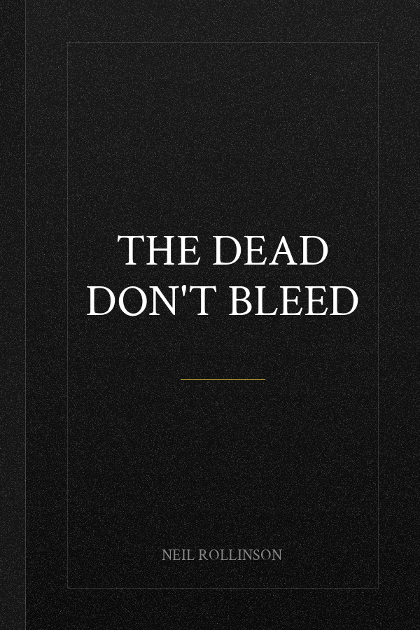 The Dead Don't Bleed