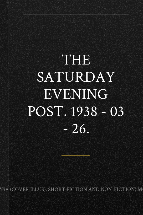 The Saturday Evening Post. 1938 - 03 - 26.
