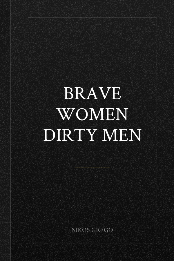 Brave Women Dirty Men