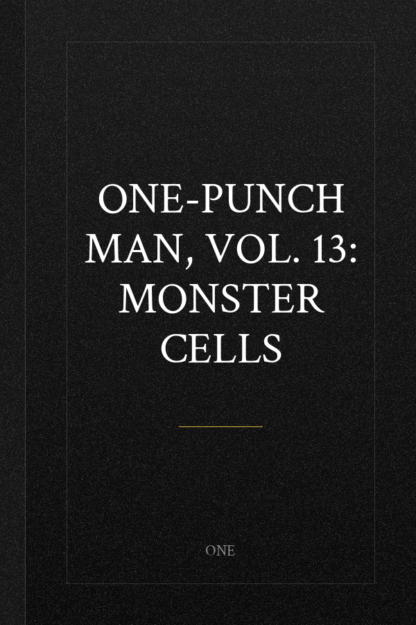 One-Punch Man, Vol. 13: Monster Cells