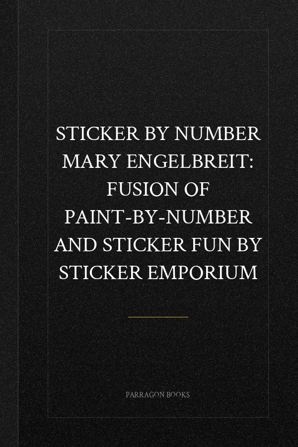 Sticker by Number Mary Engelbreit: Fusion of Paint-by-Number and Sticker Fun by Sticker Emporium