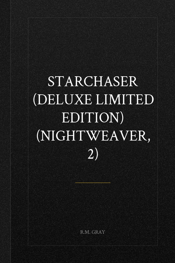 Starchaser (Deluxe Limited Edition) (Nightweaver, 2)