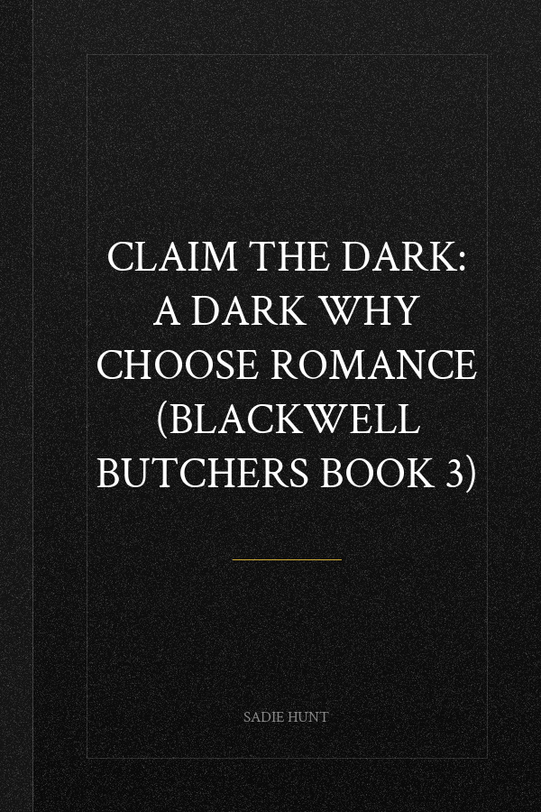 Claim the Dark: A Dark Why Choose Romance (Blackwell Butchers Book 3)