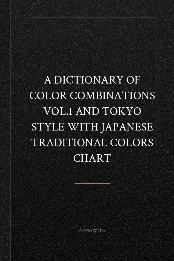 A Dictionary Of Color Combinations Vol.1 and TOKYO STYLE with Japanese Traditional Colors Chart