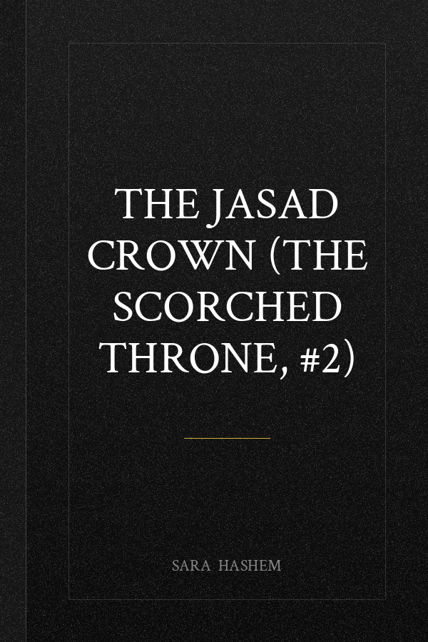 The Jasad Crown (The Scorched Throne, #2)