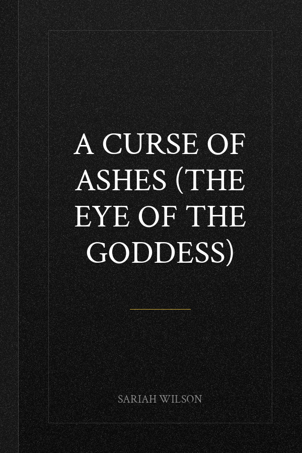A Curse of Ashes (The Eye of the Goddess)