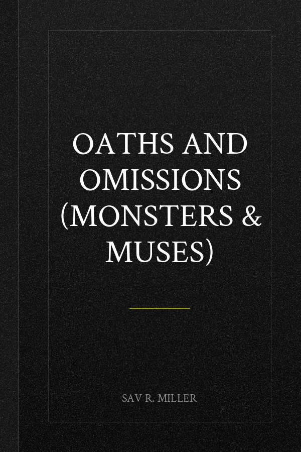 Oaths and Omissions (Monsters & Muses)