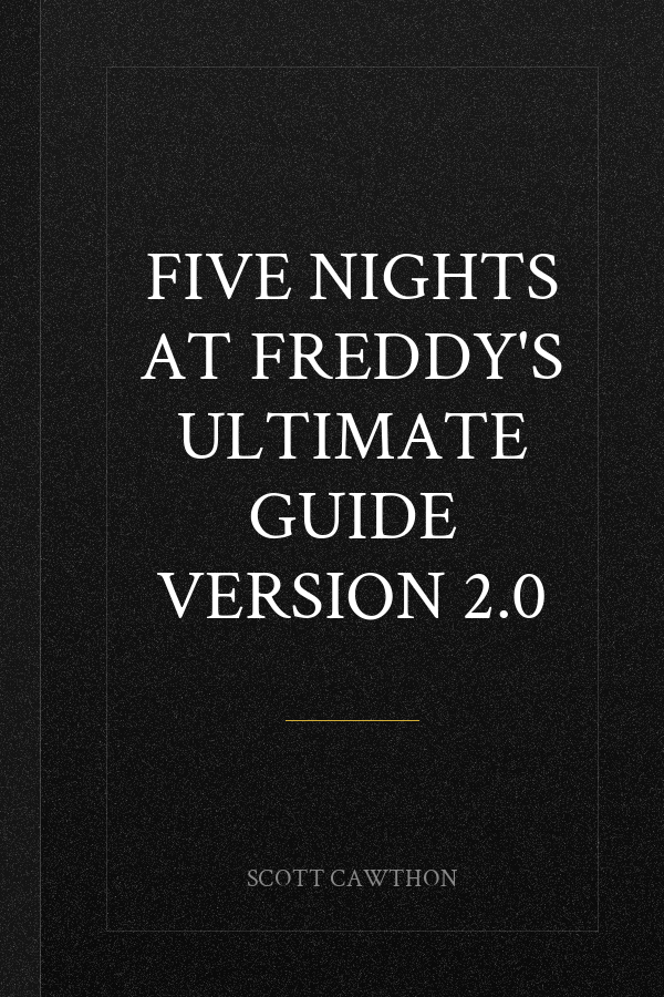Five Nights at Freddy's Ultimate Guide Version 2.0