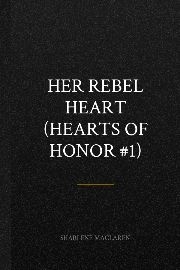 Her Rebel Heart (Hearts of Honor #1)