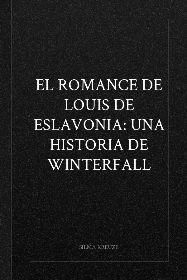 El Romance de Louis de Eslavonia: Una Historia de Winterfall