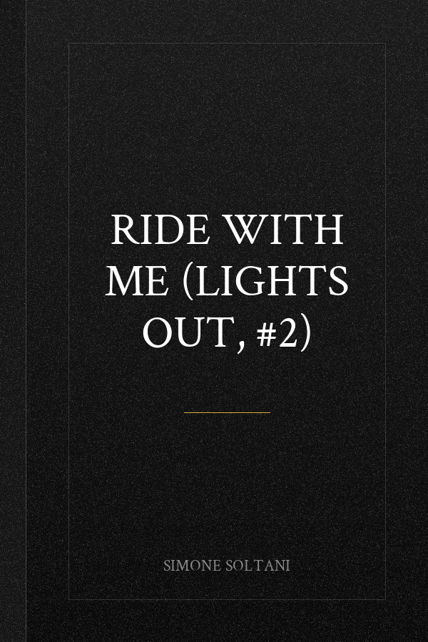 Ride with Me (Lights Out, #2)