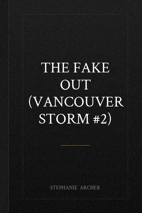 The Fake Out (Vancouver Storm #2)