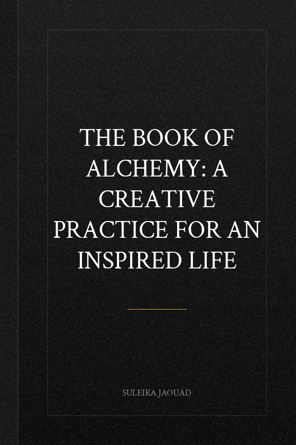 The Book of Alchemy: A Creative Practice for an Inspired Life