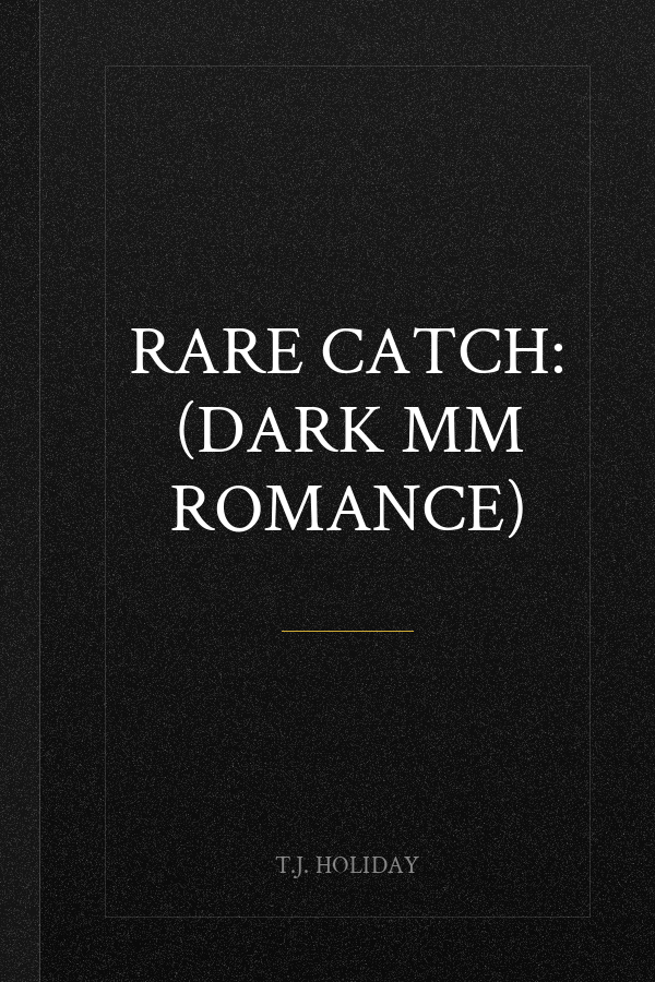 Rare Catch: (Dark MM Romance)