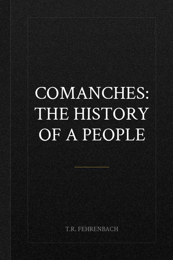 Comanches: The History of a People