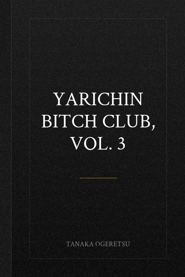 Yarichin Bitch Club, Vol. 3