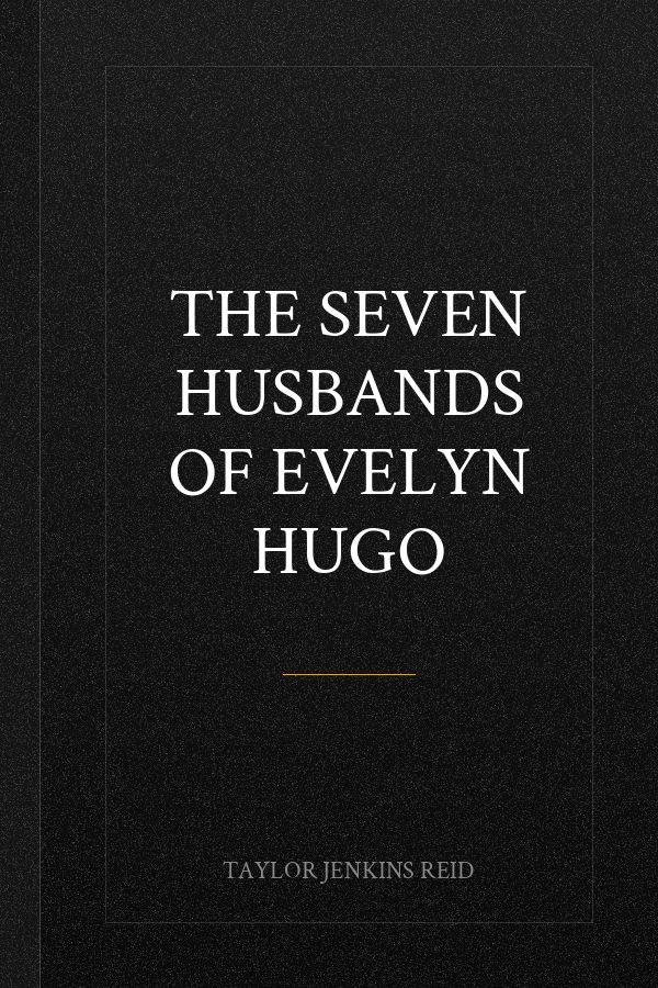 The Seven Husbands of Evelyn Hugo