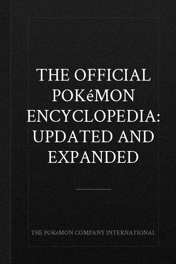 The Official Pokémon Encyclopedia: Updated and Expanded