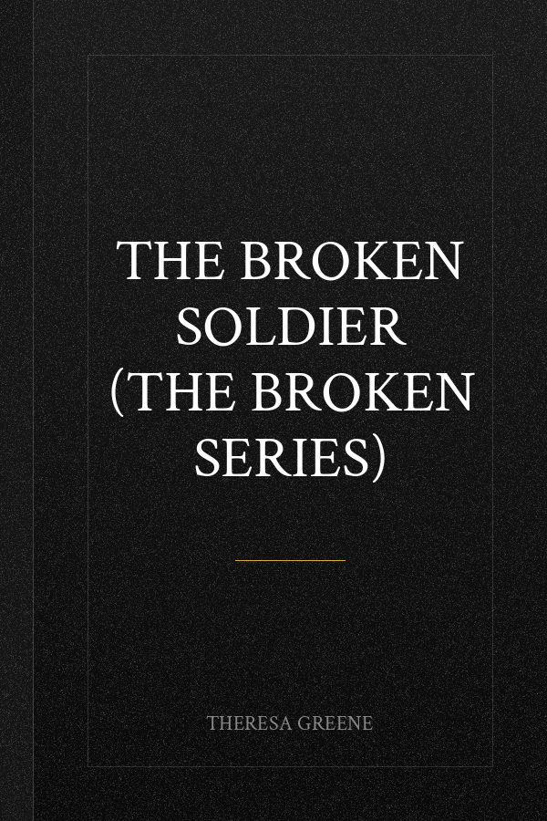 The Broken Soldier (The Broken Series)