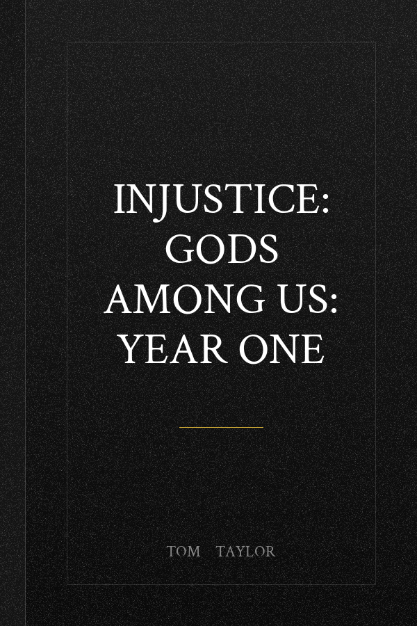 Injustice: Gods Among Us: Year One