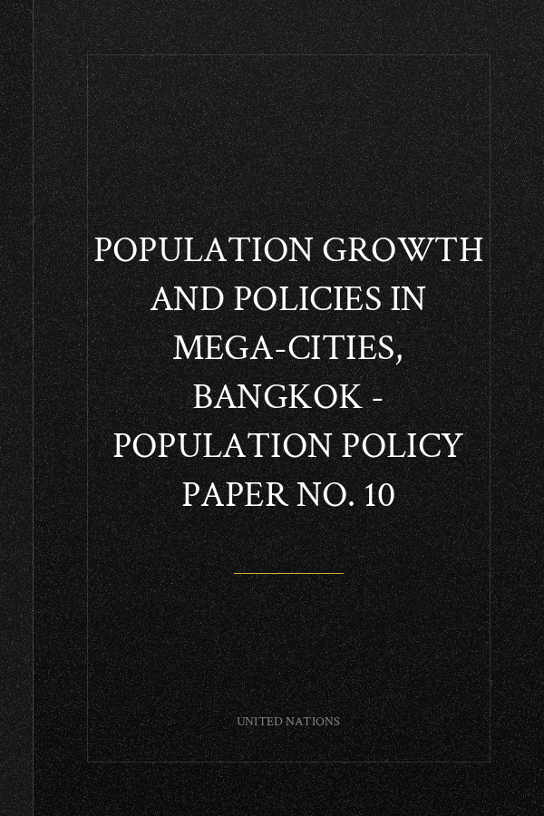Population Growth And Policies In Mega-cities, Bangkok - Population Policy Paper No. 10