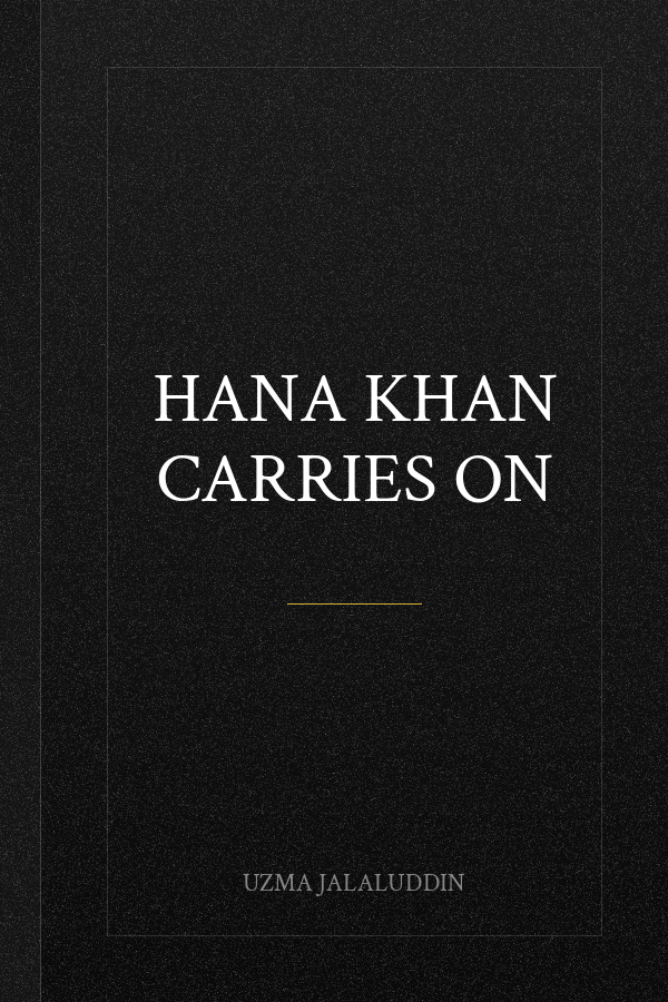 Hana Khan Carries On