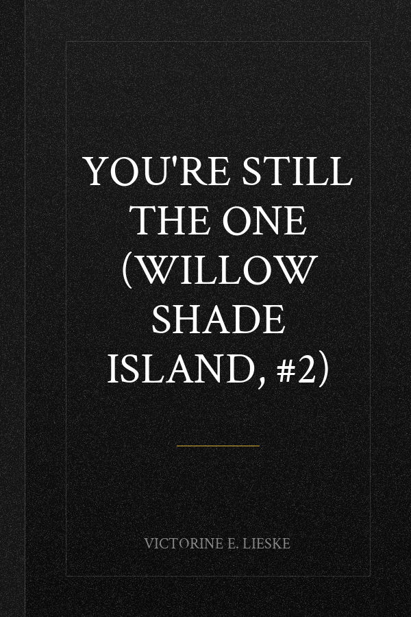 You're Still the One (Willow Shade Island, #2)