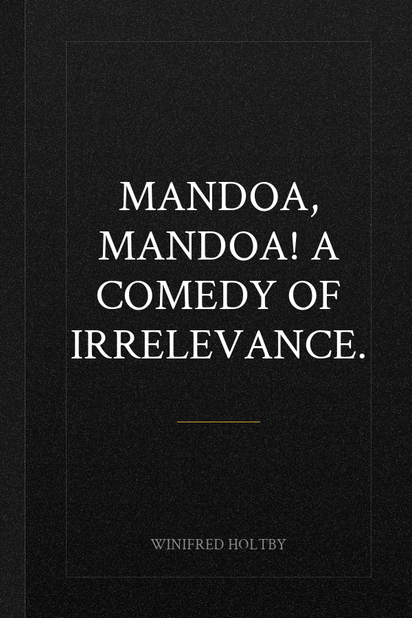 MANDOA, MANDOA! A Comedy of Irrelevance.