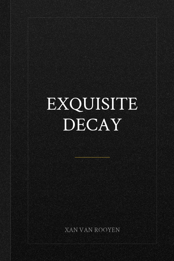Exquisite Decay