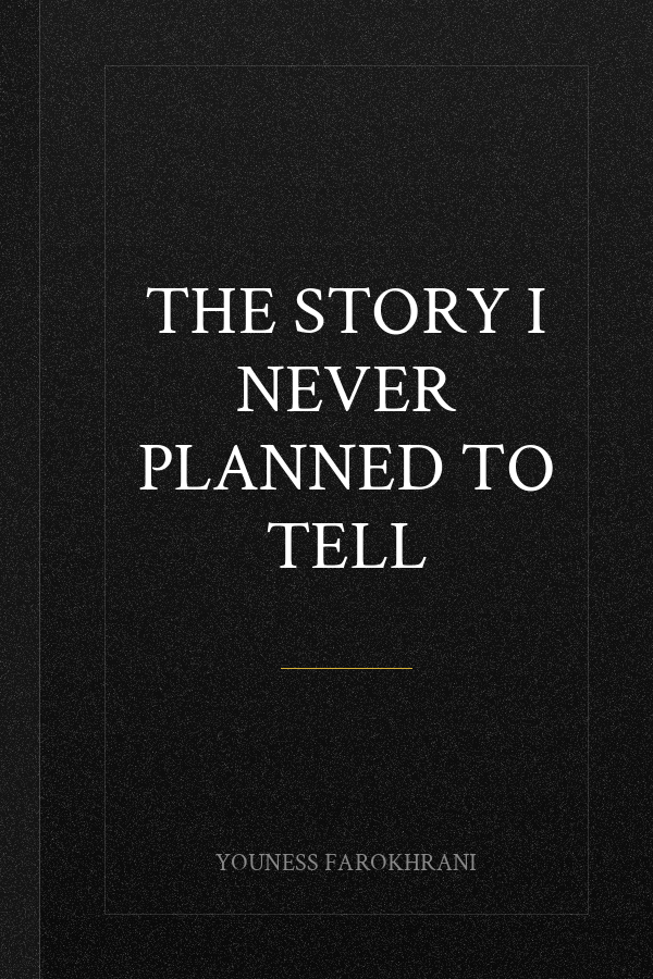 The Story I never Planned to Tell