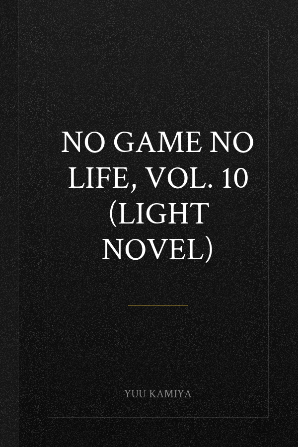 No Game No Life, Vol. 10 (light novel)